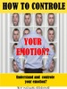 Thumbnail How To Understand  and  controle  your emotion Now!